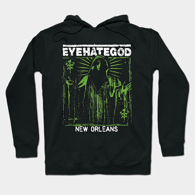 EYEHATEGOD NEW ORLEANS Hoodie by Well George